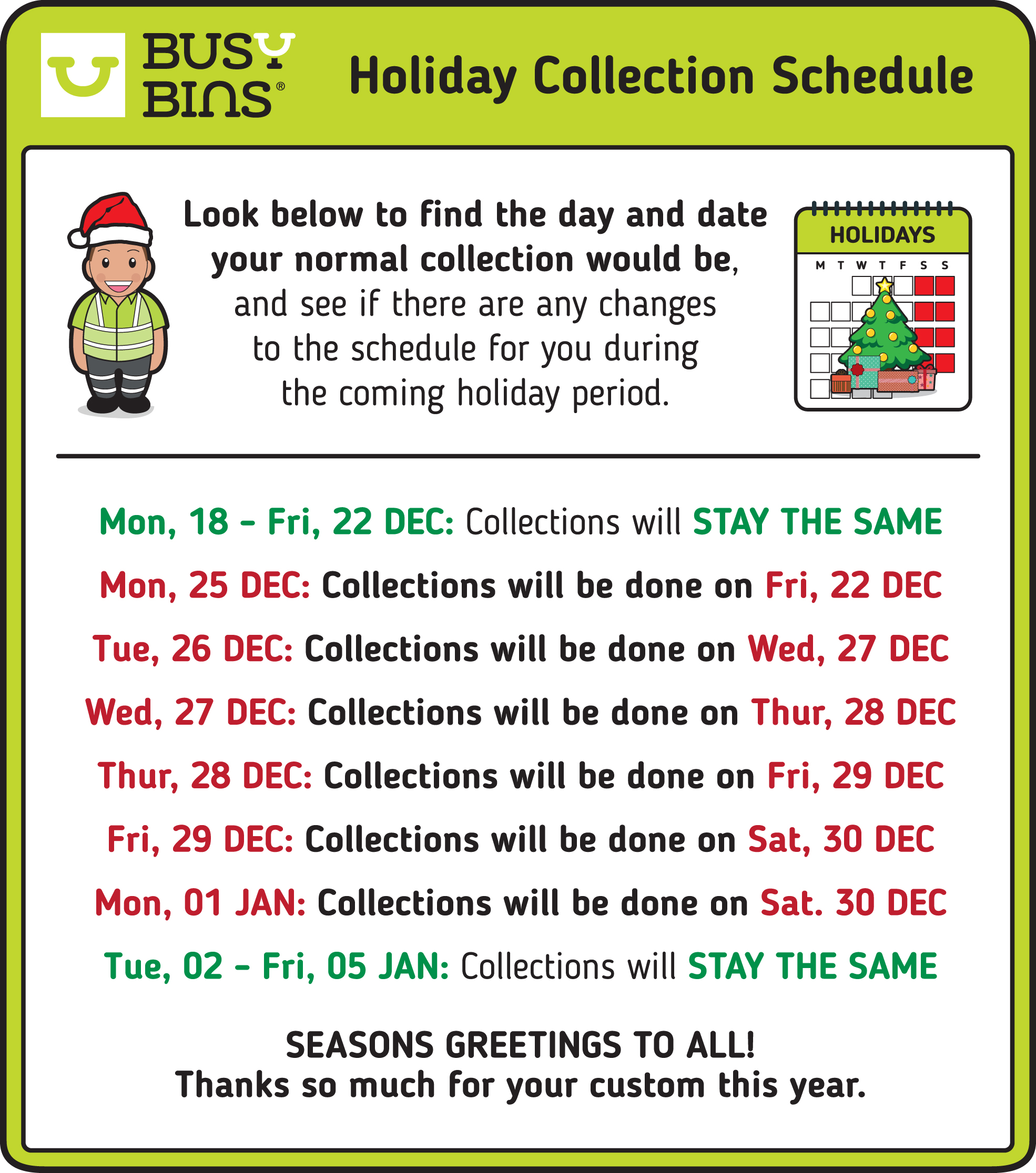 Holiday Collection Schedule. An image to show the holiday collection schedule for BusyBins. Days that stay the same are in green and the days that are changing (text available in main article) are changed to red. Image decorated with Busy Bins characters wearing a Santa Hat.